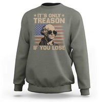 George Washington 4th Of July Sweatshirt Its Only Treason If You Lose Retro American Flag - Wonder Print Shop