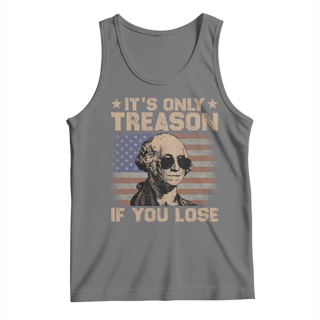George Washington 4th Of July Tank Top Its Only Treason If You Lose Retro American Flag - Wonder Print Shop