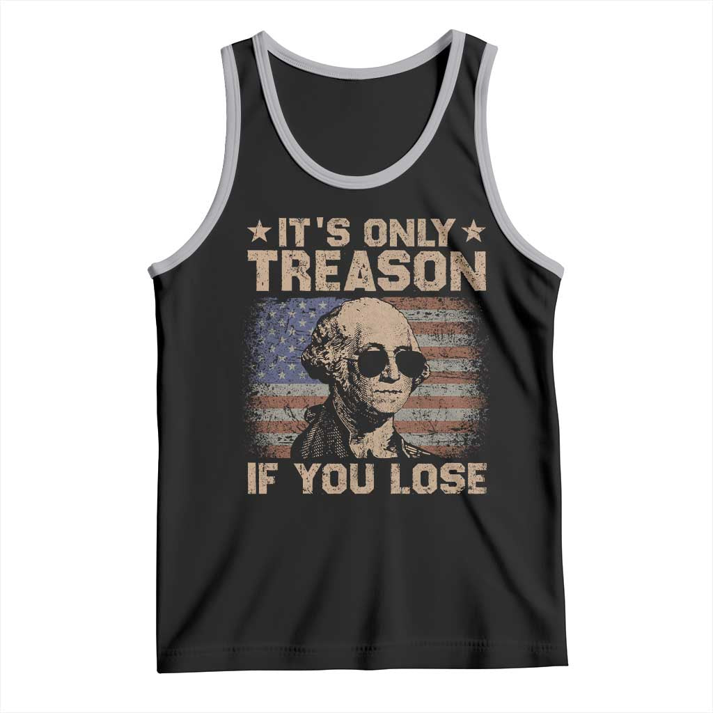 George Washington 4th Of July Tank Top Its Only Treason If You Lose Retro American Flag - Wonder Print Shop