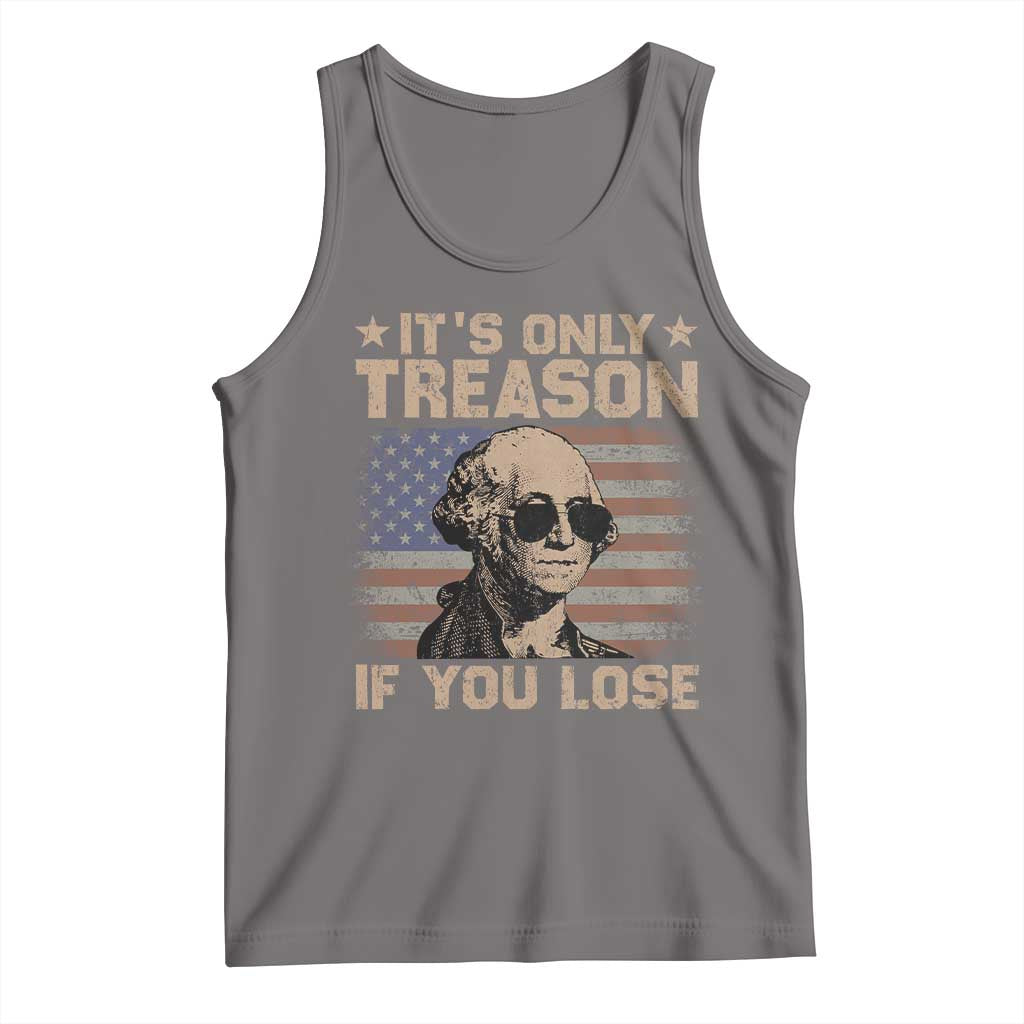 George Washington 4th Of July Tank Top Its Only Treason If You Lose Retro American Flag - Wonder Print Shop