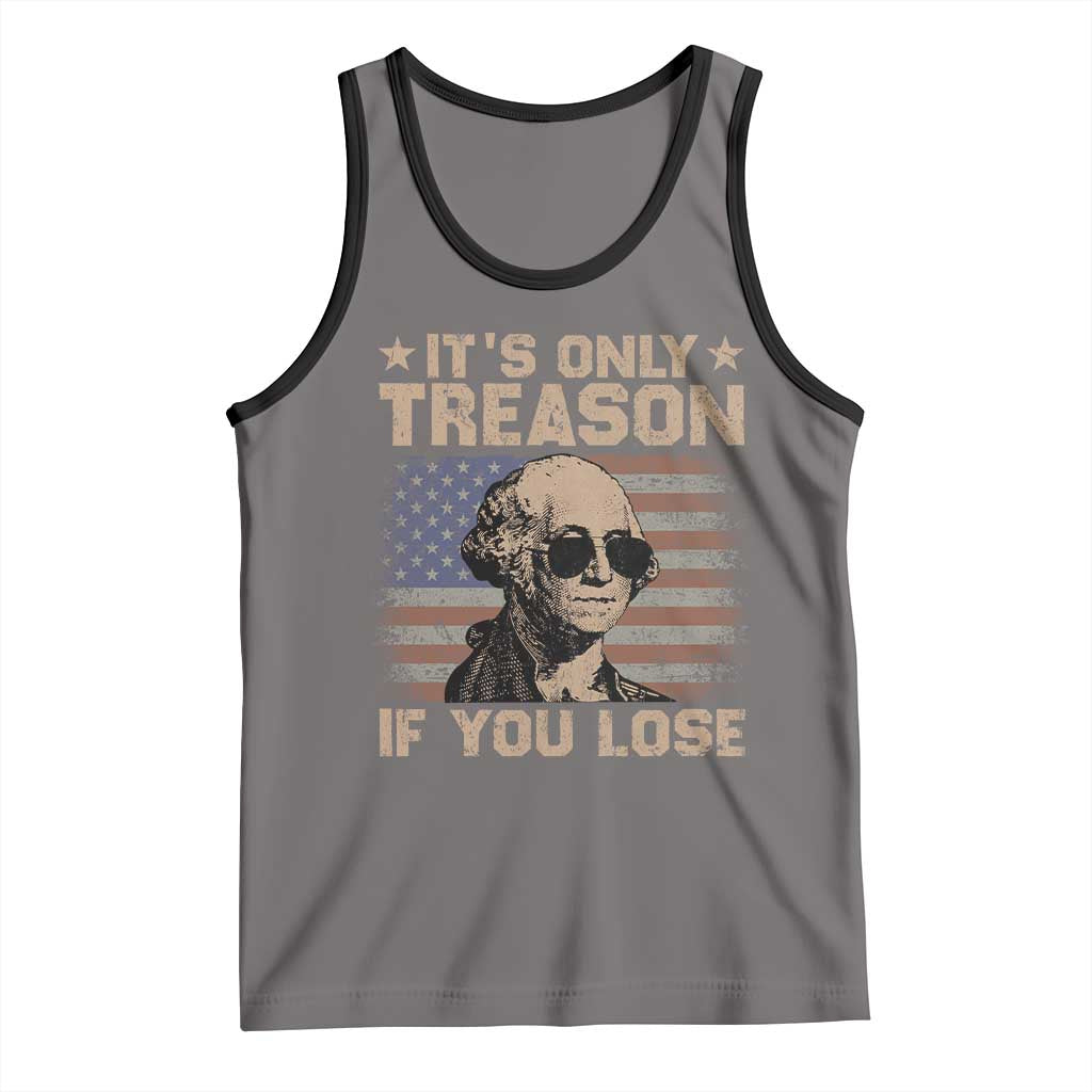 George Washington 4th Of July Tank Top Its Only Treason If You Lose Retro American Flag - Wonder Print Shop