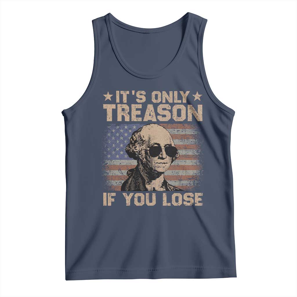 George Washington 4th Of July Tank Top Its Only Treason If You Lose Retro American Flag - Wonder Print Shop