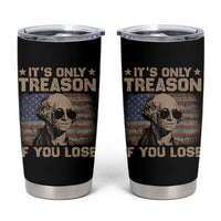 George Washington 4th Of July Tumbler Cup Its Only Treason If You Lose Retro American Flag - Wonder Print Shop