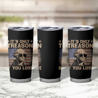 George Washington 4th Of July Tumbler Cup Its Only Treason If You Lose Retro American Flag - Wonder Print Shop