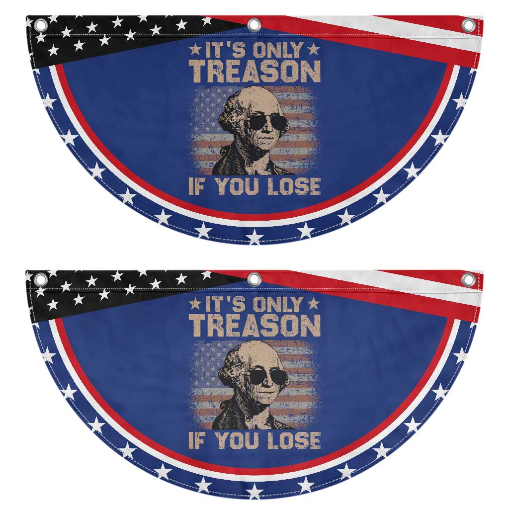 George Washington 4th Of July Patriotic Fan Flag Its Only Treason If You Lose Retro American Flag