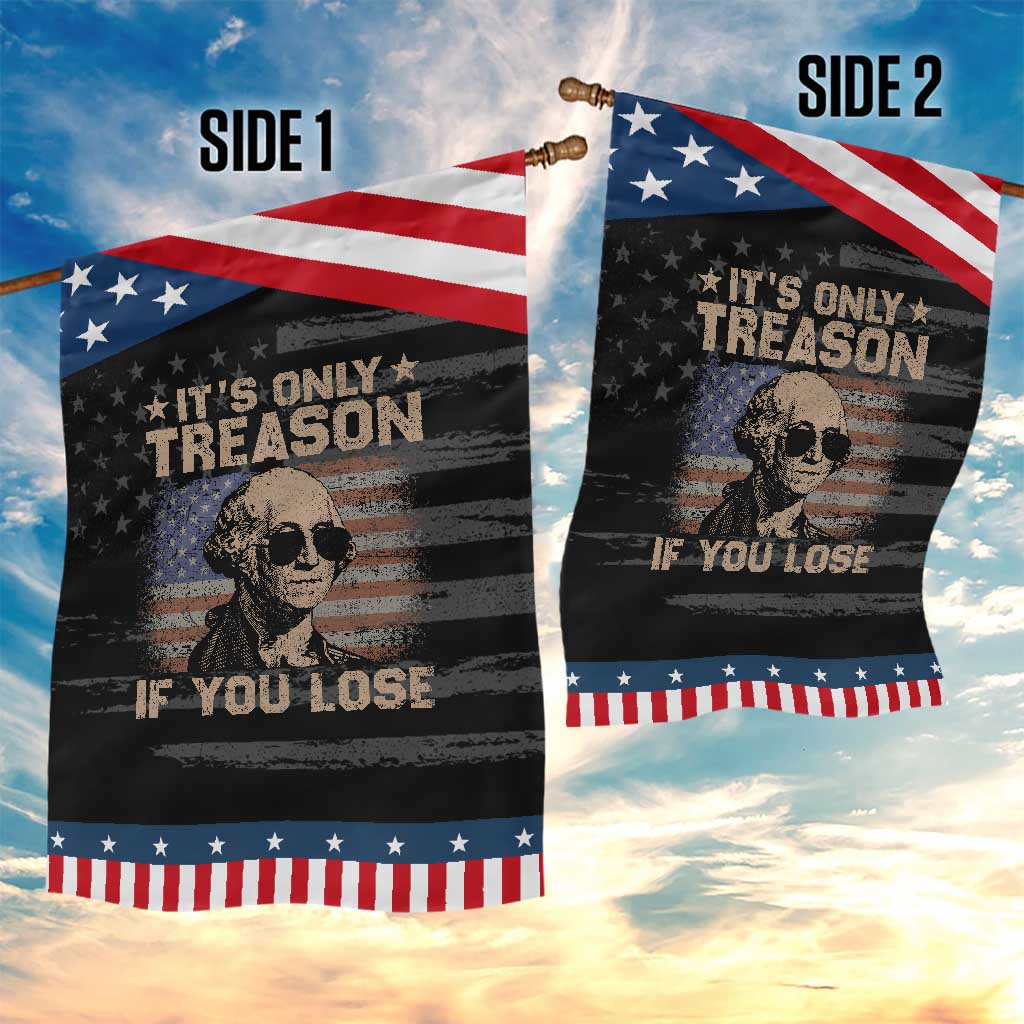 George Washington 4th Of July Garden Flag Its Only Treason If You Lose Retro American Flag