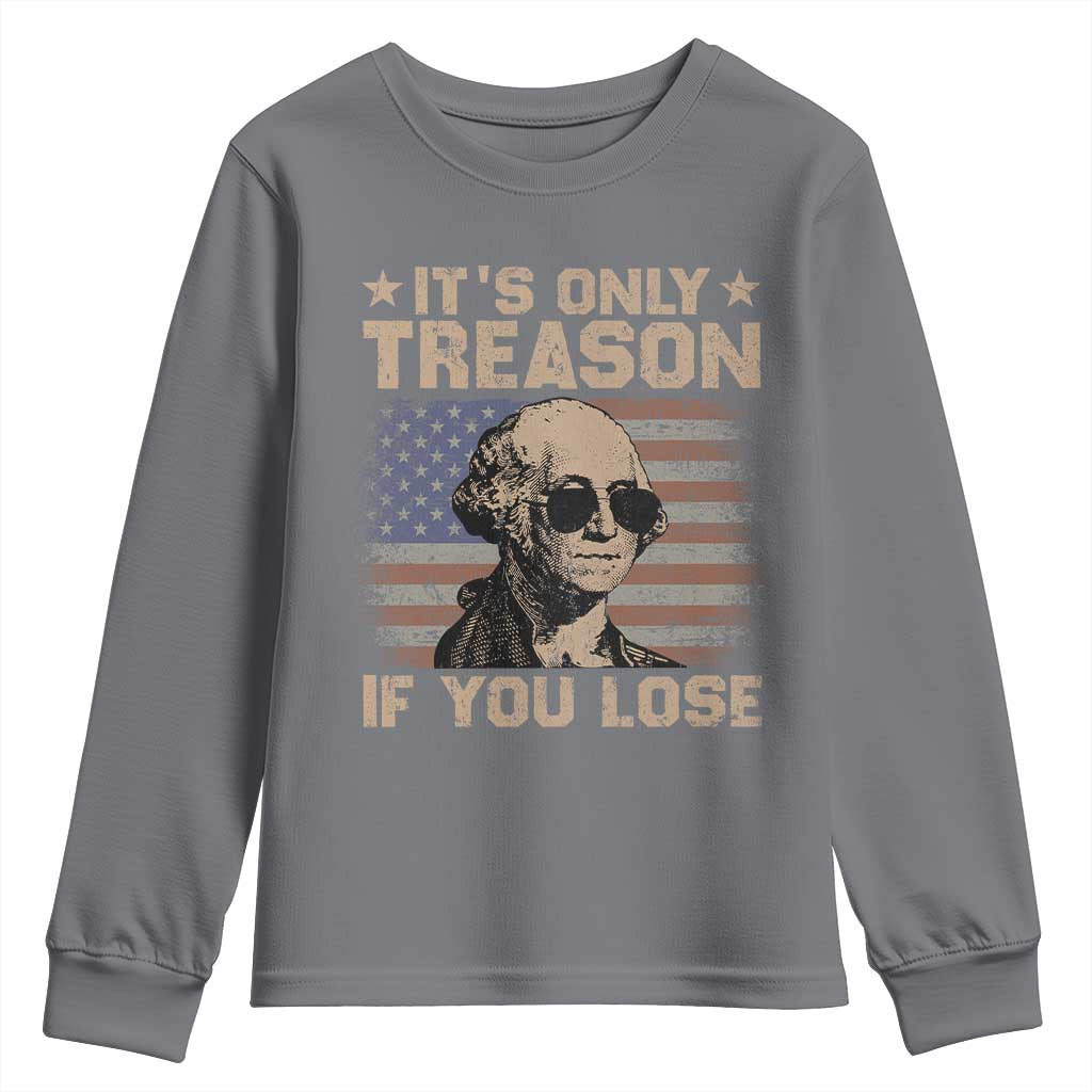 George Washington 4th Of July Youth Sweatshirt Its Only Treason If You Lose Retro American Flag - Wonder Print Shop