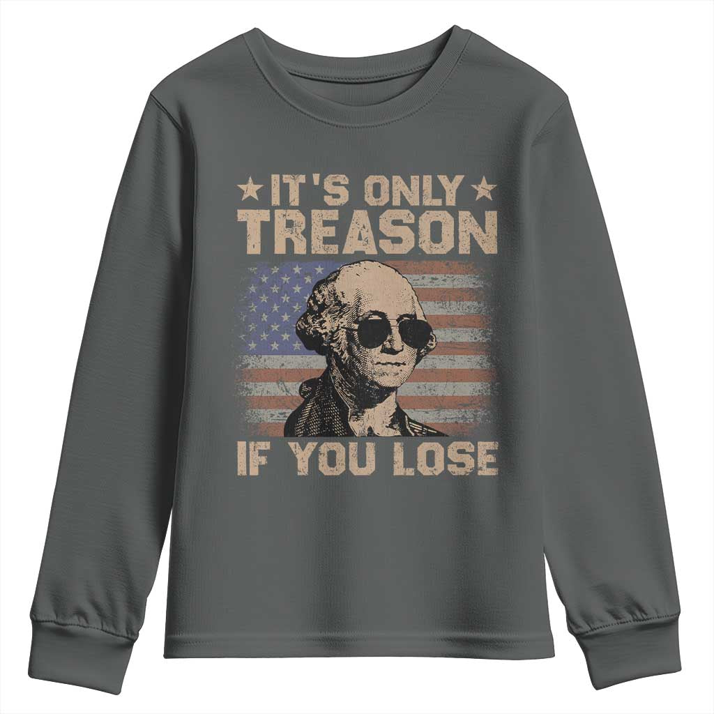 George Washington 4th Of July Youth Sweatshirt Its Only Treason If You Lose Retro American Flag - Wonder Print Shop