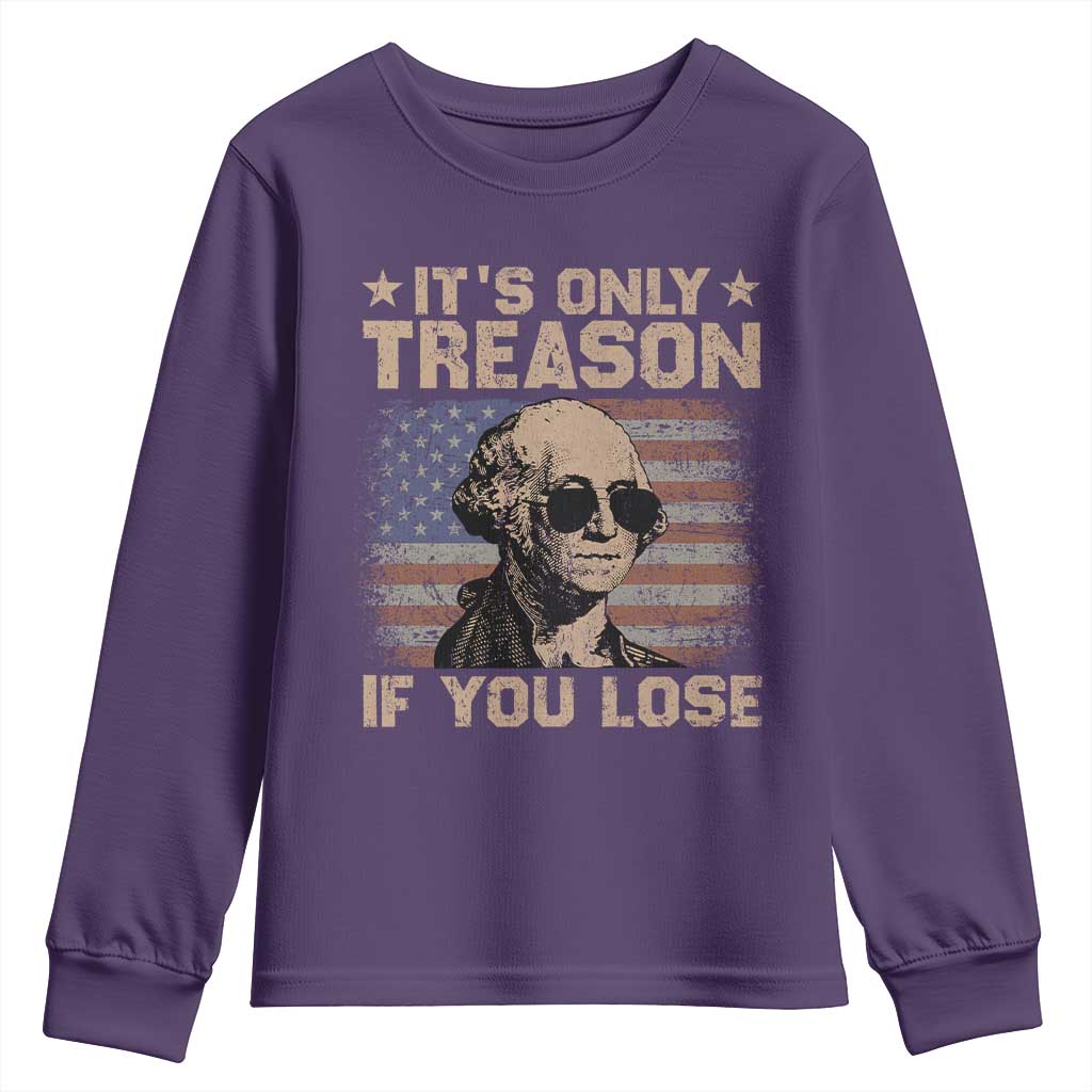 George Washington 4th Of July Youth Sweatshirt Its Only Treason If You Lose Retro American Flag - Wonder Print Shop