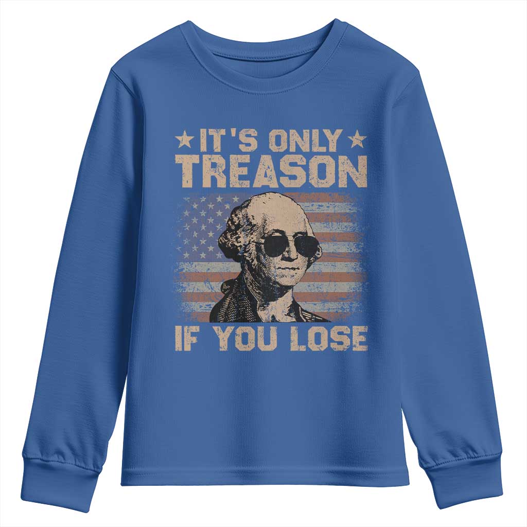 George Washington 4th Of July Youth Sweatshirt Its Only Treason If You Lose Retro American Flag - Wonder Print Shop