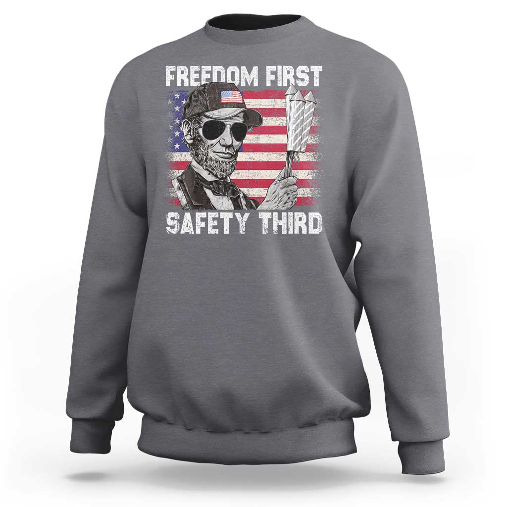 Lincoln 4th Of July Sweatshirt Abe Freedom First Safety Third American Flag - Wonder Print Shop