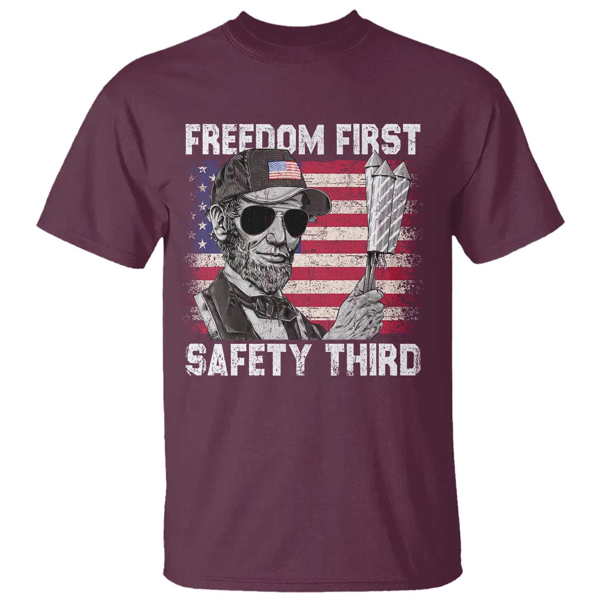 Lincoln 4th Of July T Shirt Abe Freedom First Safety Third American Flag - Wonder Print Shop