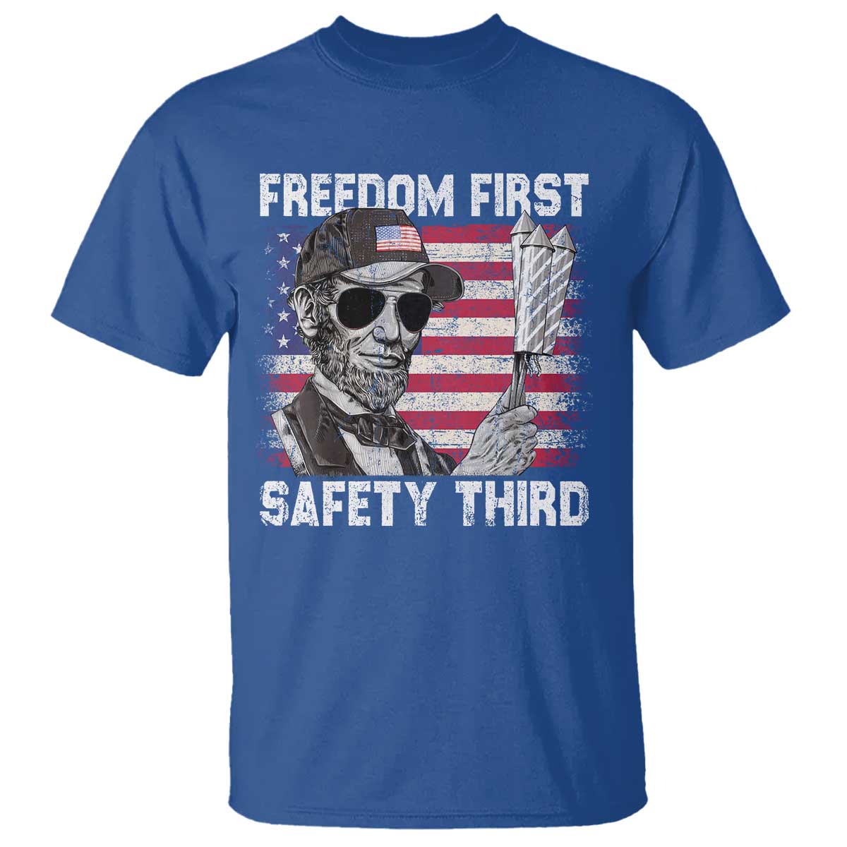 Lincoln 4th Of July T Shirt Abe Freedom First Safety Third American Flag - Wonder Print Shop