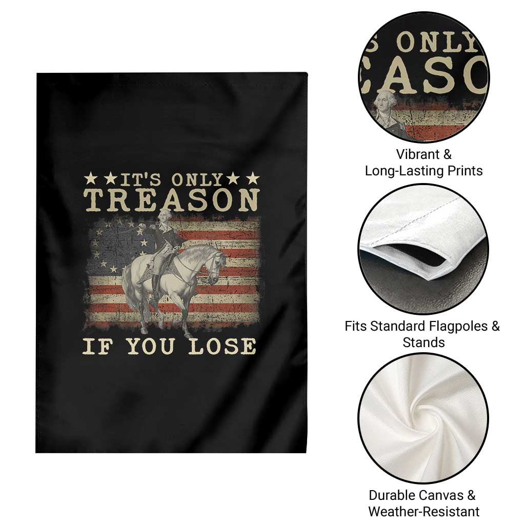 George Washington It's Only Treason If You Lose 4th Of July Garden Flag Vintage Retro - Wonder Print Shop