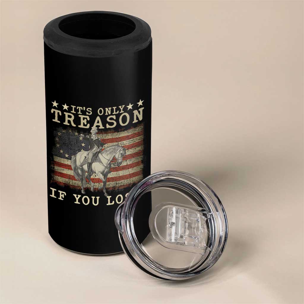 George Washington It's Only Treason If You Lose 4th Of July 4 in 1 Can Cooler Tumbler Vintage Retro - Wonder Print Shop