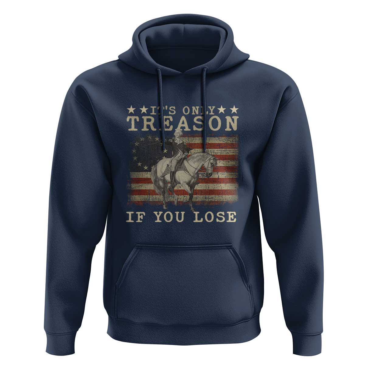 George Washington It's Only Treason If You Lose 4th Of July Hoodie Vintage Retro - Wonder Print Shop