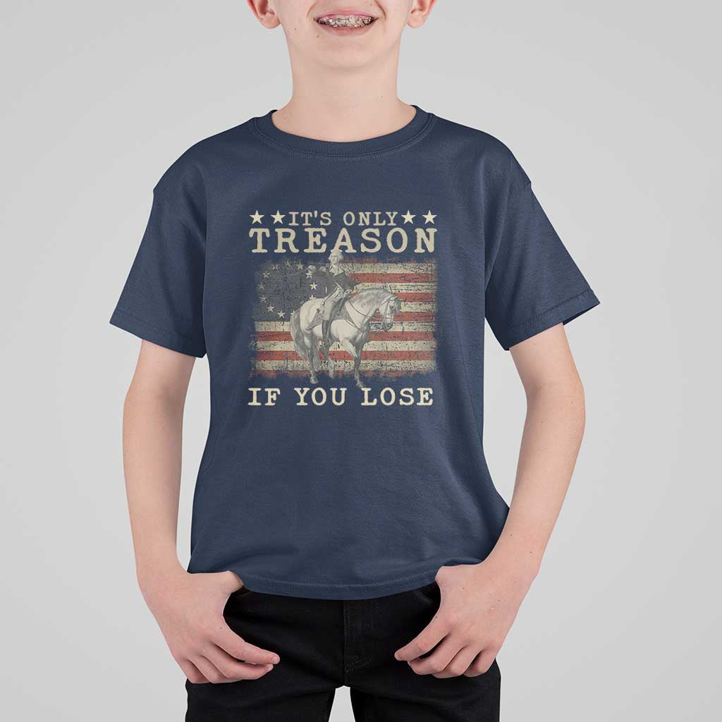 George Washington It's Only Treason If You Lose 4th Of July T Shirt For Kid Vintage Retro - Wonder Print Shop