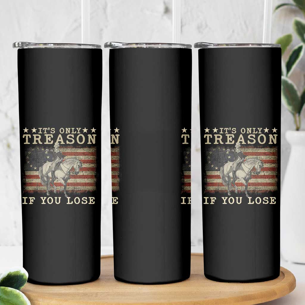 George Washington It's Only Treason If You Lose 4th Of July Skinny Tumbler Vintage Retro - Wonder Print Shop