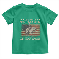 George Washington It's Only Treason If You Lose 4th Of July Toddler T Shirt Vintage Retro - Wonder Print Shop