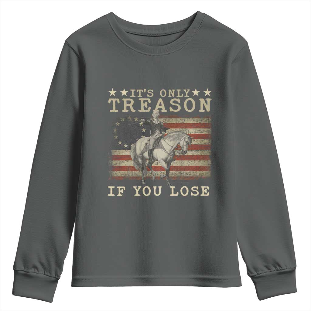 George Washington It's Only Treason If You Lose 4th Of July Youth Sweatshirt Vintage Retro - Wonder Print Shop