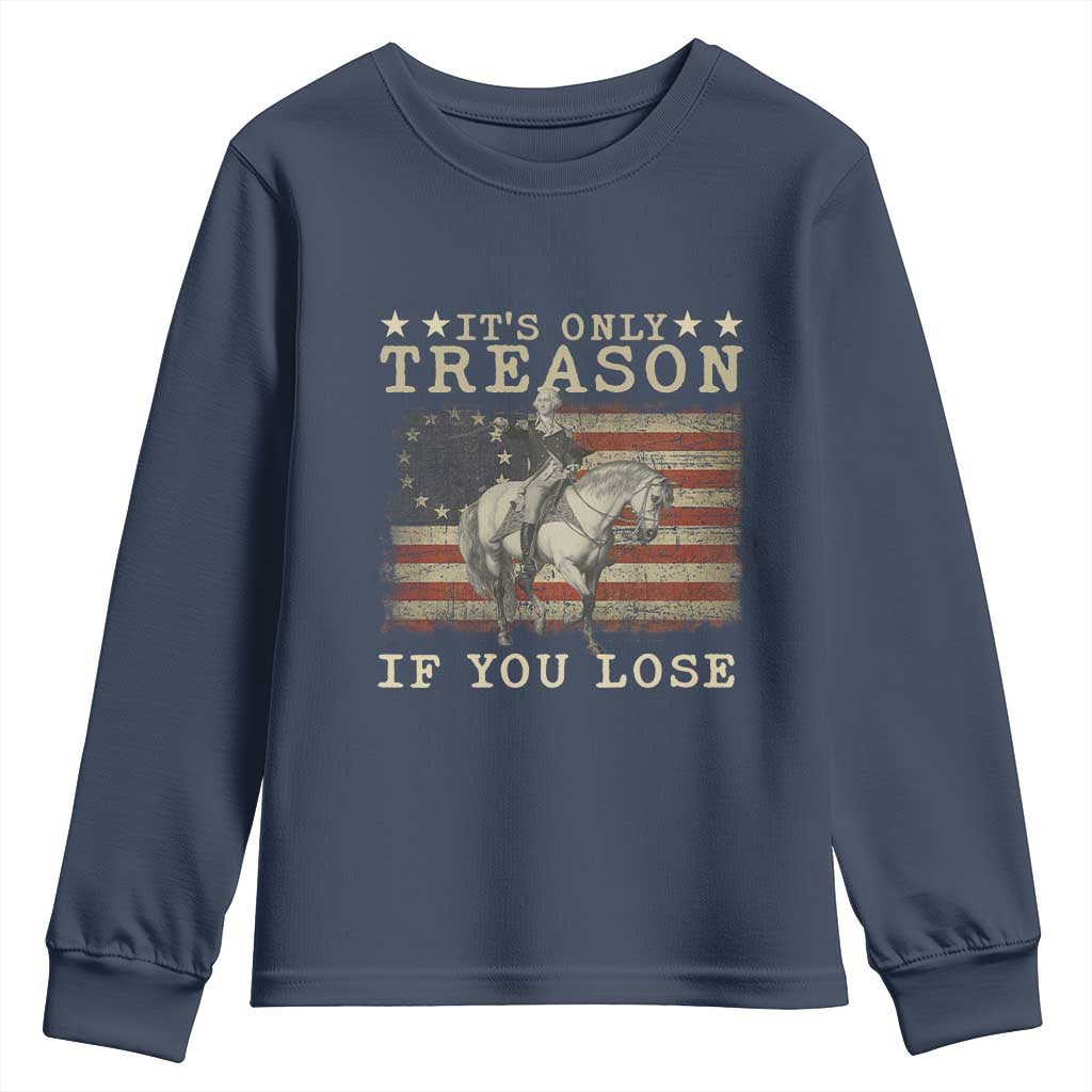 George Washington It's Only Treason If You Lose 4th Of July Youth Sweatshirt Vintage Retro - Wonder Print Shop