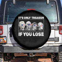 It's Only Treason If You Lose Spare Tire Cover Founding Fathers 4th Of July - Wonder Print Shop