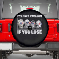 It's Only Treason If You Lose Spare Tire Cover Founding Fathers 4th Of July - Wonder Print Shop