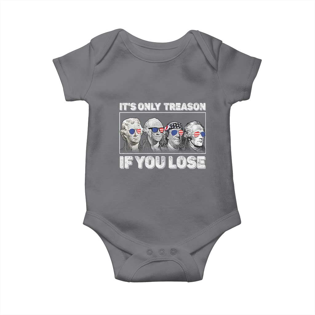 It's Only Treason If You Lose Baby Onesie Founding Fathers 4th Of July - Wonder Print Shop