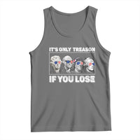 It's Only Treason If You Lose Tank Top Founding Fathers 4th Of July - Wonder Print Shop