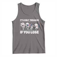 It's Only Treason If You Lose Tank Top Founding Fathers 4th Of July - Wonder Print Shop