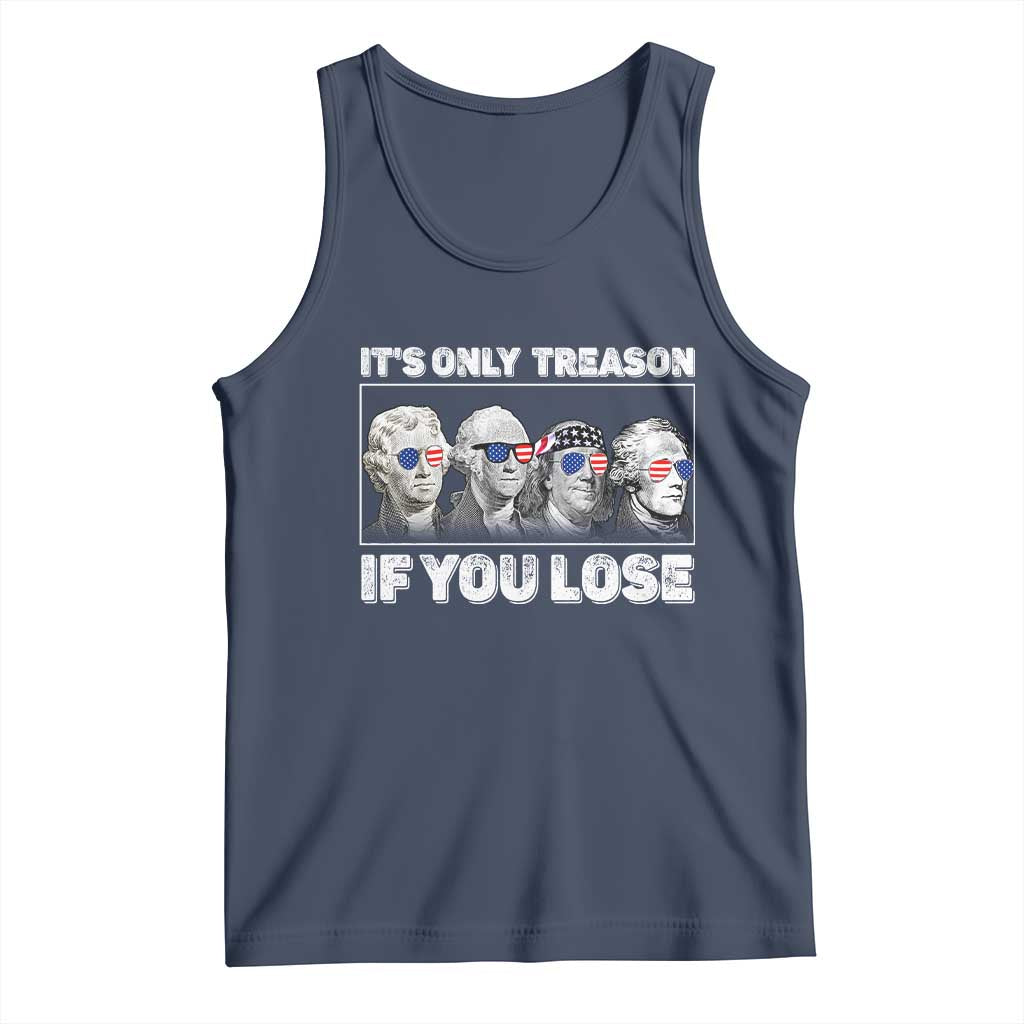 It's Only Treason If You Lose Tank Top Founding Fathers 4th Of July - Wonder Print Shop