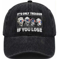 It's Only Treason If You Lose Washed Cotton Baseball Cap Founding Fathers 4th Of July