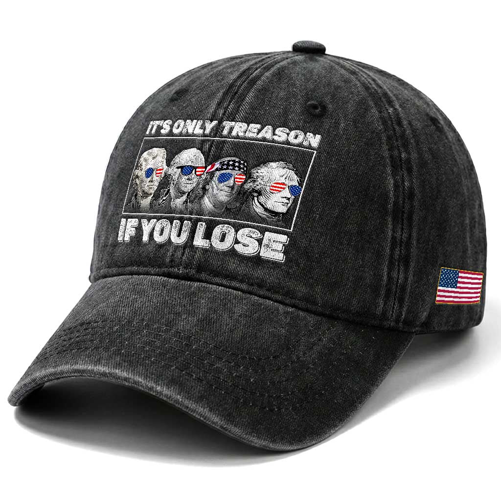 It's Only Treason If You Lose Washed Cotton Baseball Cap Founding Fathers 4th Of July