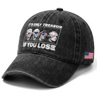 It's Only Treason If You Lose Washed Cotton Baseball Cap Founding Fathers 4th Of July