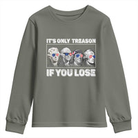 It's Only Treason If You Lose Youth Sweatshirt Founding Fathers 4th Of July - Wonder Print Shop
