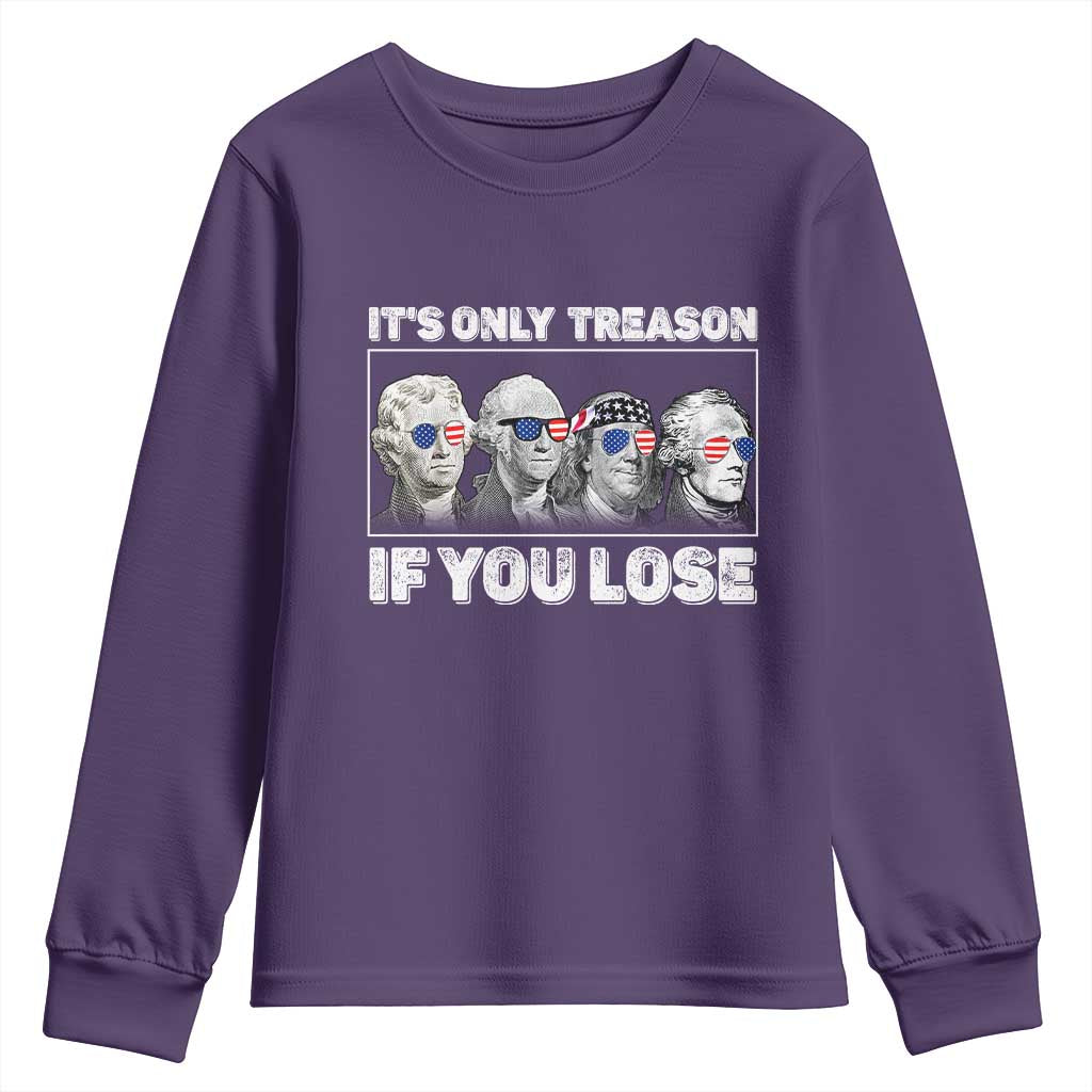 It's Only Treason If You Lose Youth Sweatshirt Founding Fathers 4th Of July - Wonder Print Shop