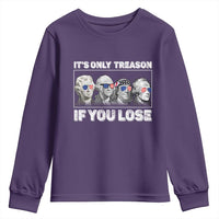 It's Only Treason If You Lose Youth Sweatshirt Founding Fathers 4th Of July - Wonder Print Shop