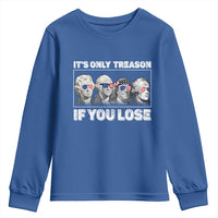 It's Only Treason If You Lose Youth Sweatshirt Founding Fathers 4th Of July - Wonder Print Shop