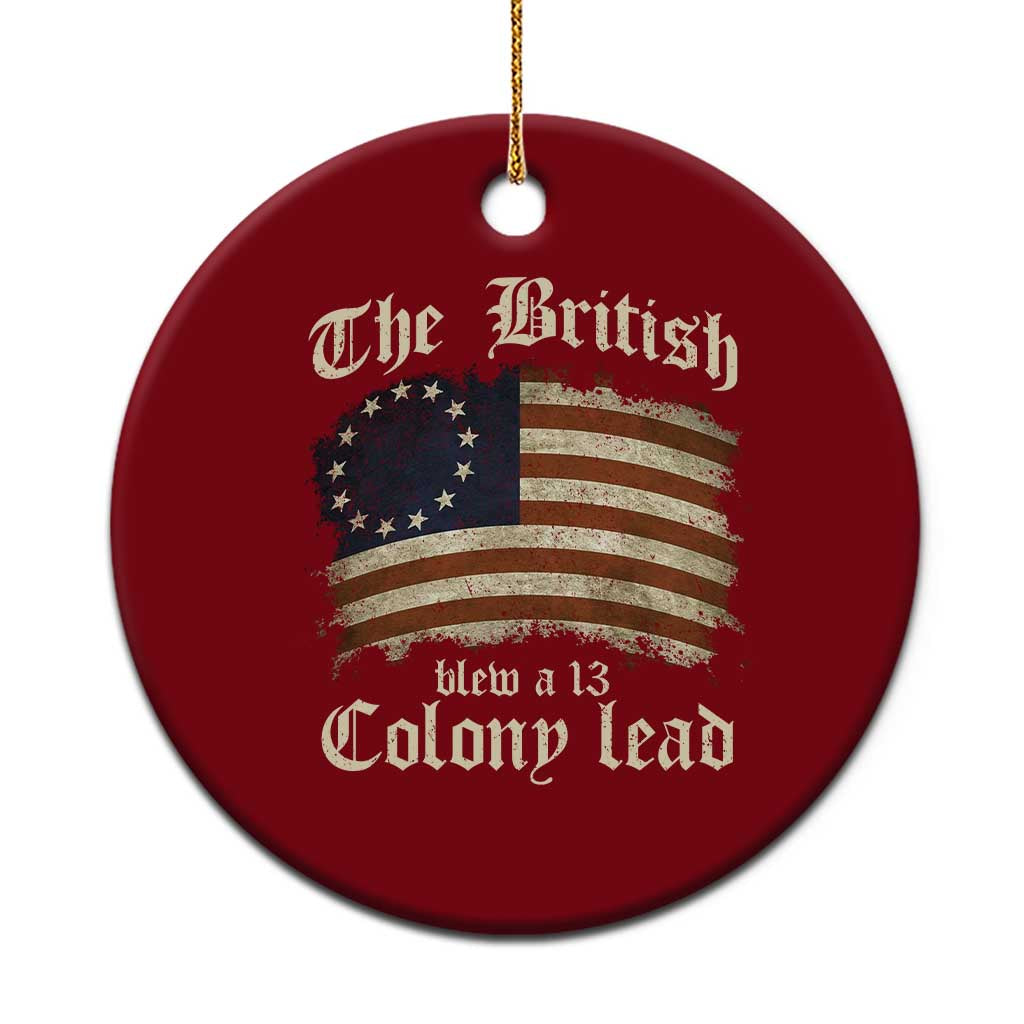 Funny Historical Ceramic Ornament The British Blew A Thirteen Colony Lead Patriotic Humor - Wonder Print Shop