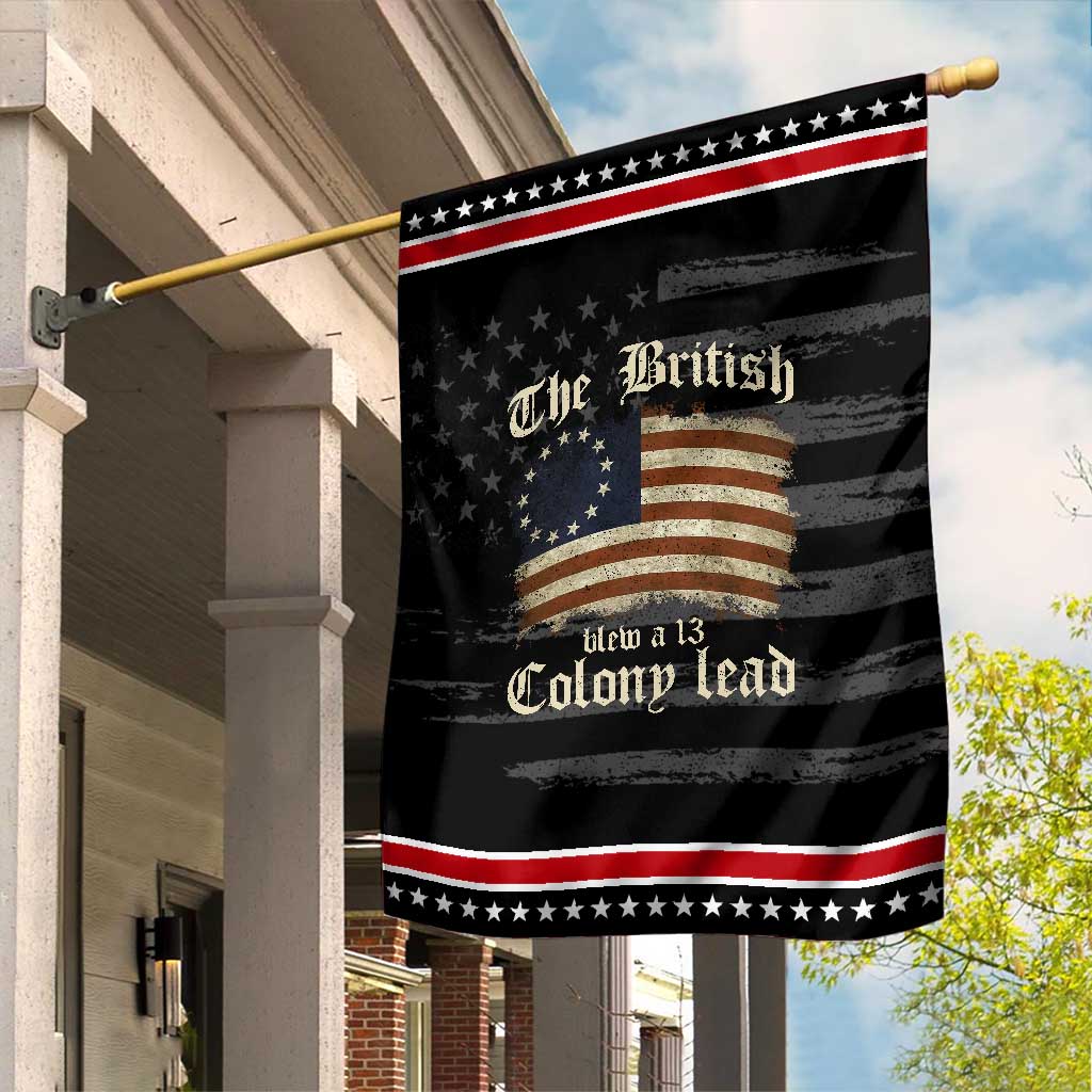 Funny Historical Garden Flag The British Blew A Thirteen Colony Lead Patriotic Humor