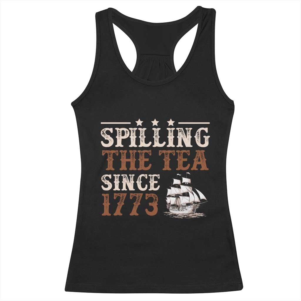 Spilling The Tea Since 1773 Racerback Tank Top Retro Usa Patriotic 4th of July Party - Wonder Print Shop