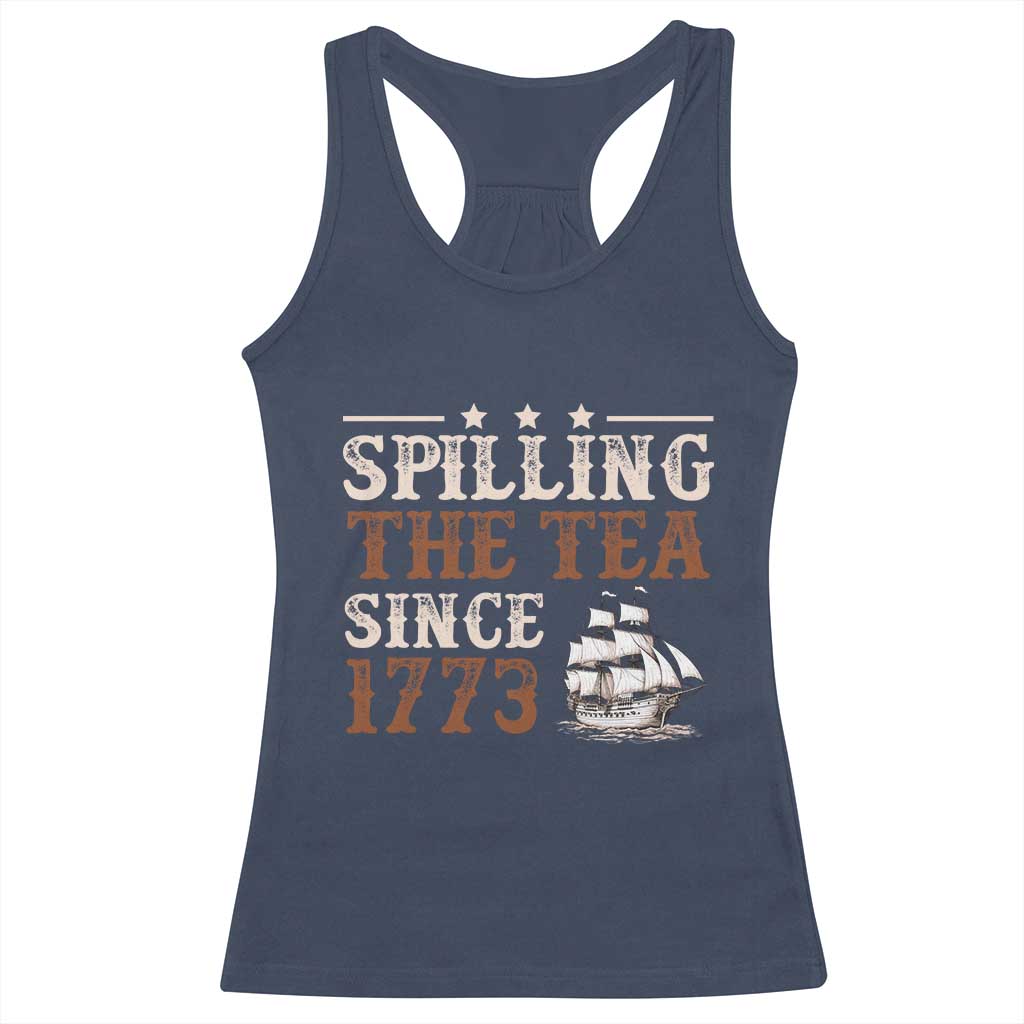 Spilling The Tea Since 1773 Racerback Tank Top Retro Usa Patriotic 4th of July Party - Wonder Print Shop