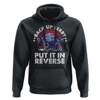 Back It Up Terry Put It In Reverse Hoodie Funny 4th Of July - Wonder Print Shop