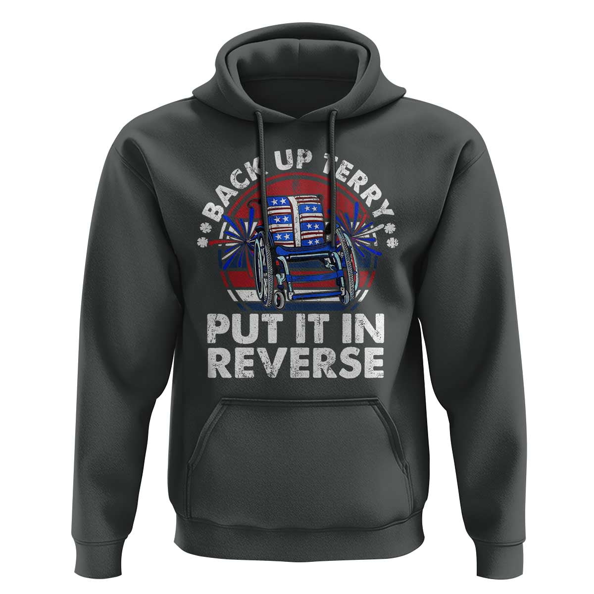 Back It Up Terry Put It In Reverse Hoodie Funny 4th Of July - Wonder Print Shop