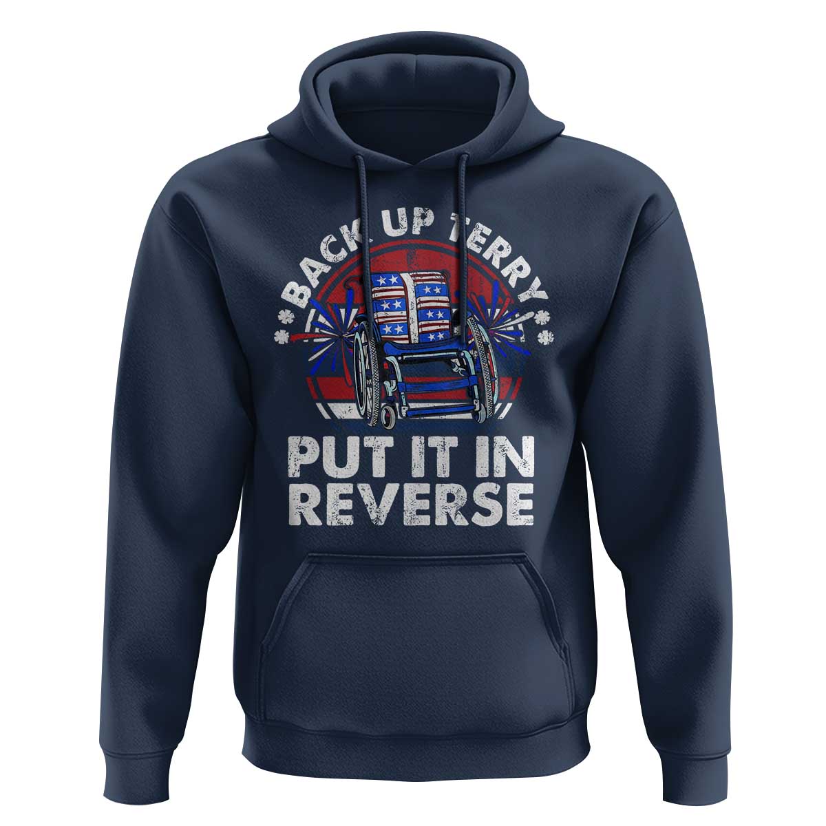 Back It Up Terry Put It In Reverse Hoodie Funny 4th Of July - Wonder Print Shop