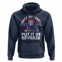 Back It Up Terry Put It In Reverse Hoodie Funny 4th Of July - Wonder Print Shop