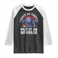 Back It Up Terry Put It In Reverse Raglan Shirt Funny 4th Of July - Wonder Print Shop