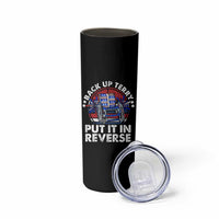 Back It Up Terry Put It In Reverse Skinny Tumbler Funny 4th Of July - Wonder Print Shop