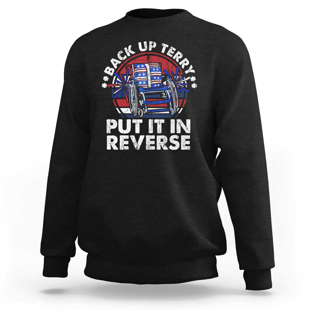 Back It Up Terry Put It In Reverse Sweatshirt Funny 4th Of July - Wonder Print Shop