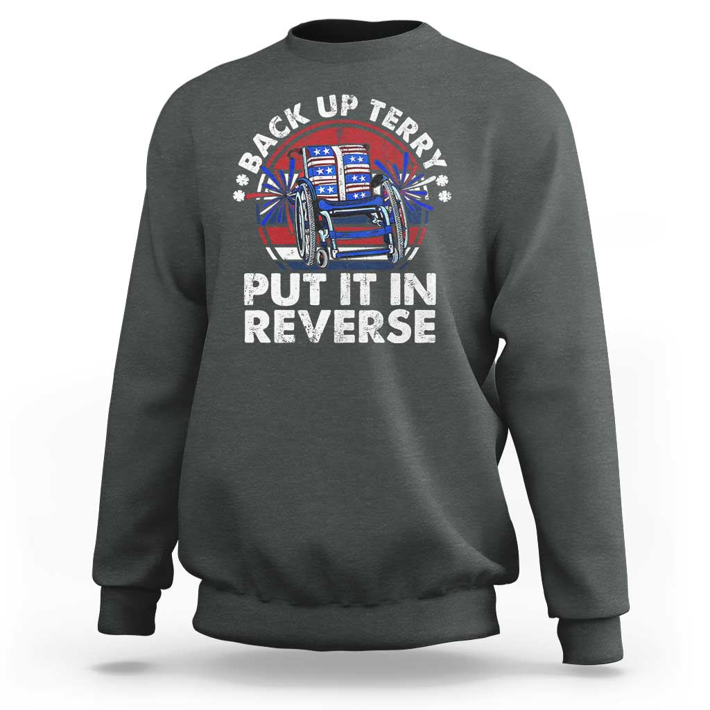 Back It Up Terry Put It In Reverse Sweatshirt Funny 4th Of July - Wonder Print Shop